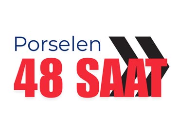 48Saat'de Porselen